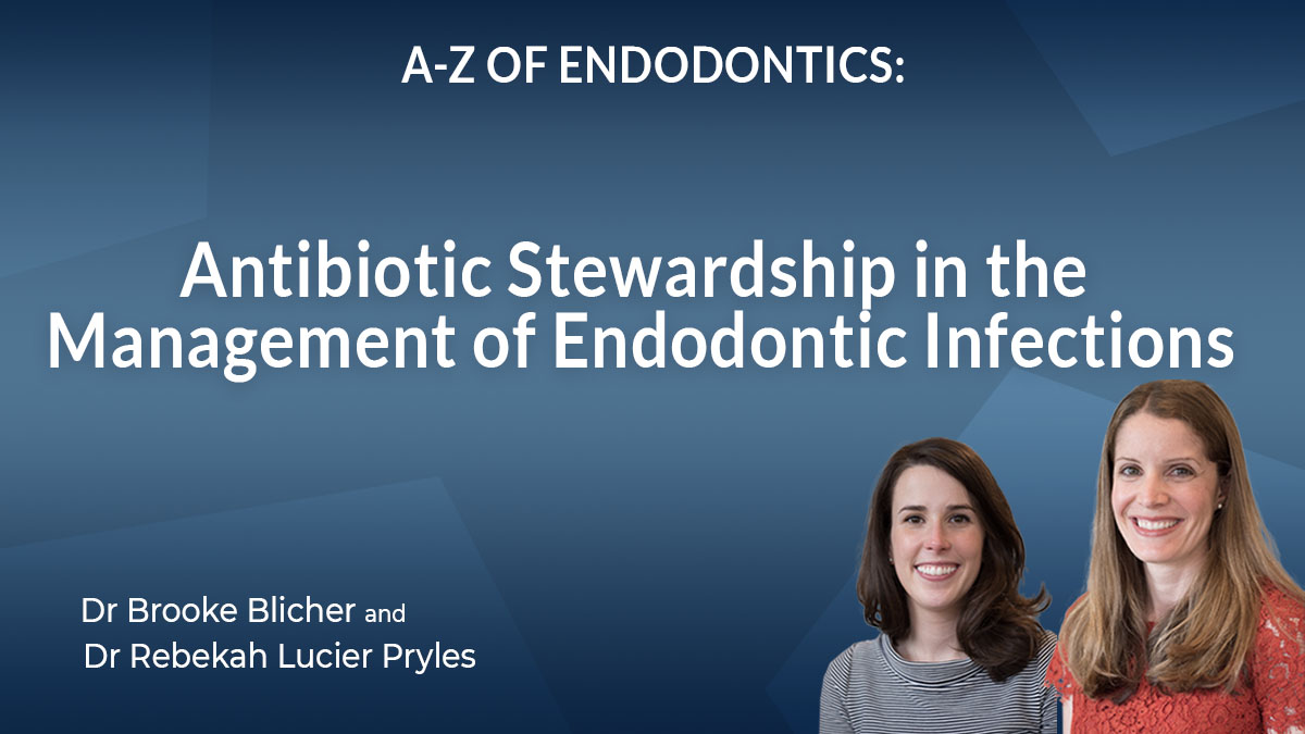 Antibiotic Stewardship in the Management of Endodontic Infections